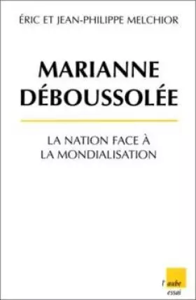 Couverture du produit · Marianne déboussolée. La Nation face à la mondialisation