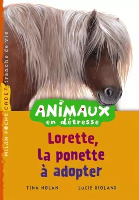 Couverture du produit · Animaux en détresse: T.10 : Lorette, la ponnette à adopter