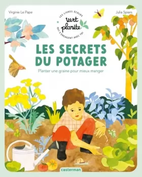 Couverture du produit · Vert planète - Les secrets du potager: Planter une graine pour mieux manger