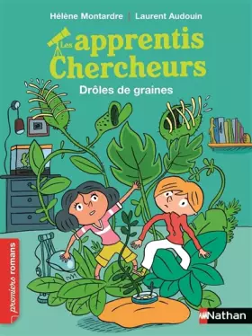 Couverture du produit · Les Apprentis chercheurs, drôles de graines - Roman Passion - De 7 à 11 ans