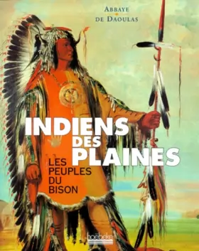 Couverture du produit · Indiens des plaines, les peuples du bison