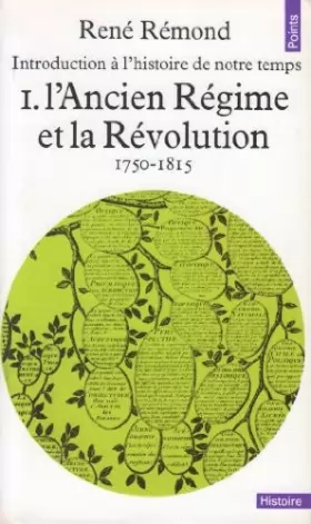 Couverture du produit · Introduction à l'histoire de notre temps Tome 1 L'Ancien Régime et la Révolution 1750-1815