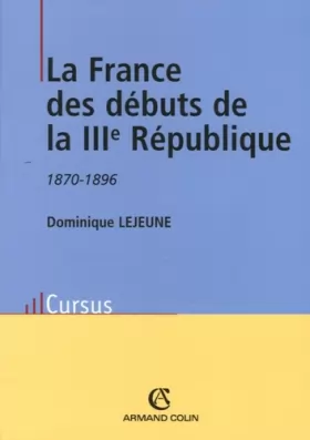 Couverture du produit · La France des débuts de la IIIe République: 1870-1896