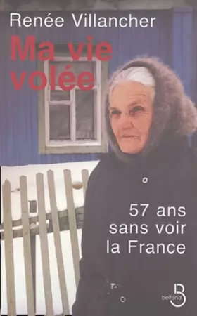 Couverture du produit · Ma vie volée : 57 ans sans voir la France