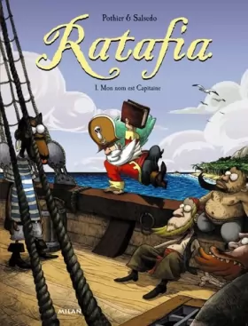 Couverture du produit · Ratafia, Tome 1 : Mon nom est Capitaine