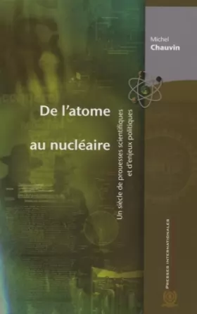 Couverture du produit · De l'atome au nucléaire: Un siècle de prouesses scientifiques et d'enjeux politiques