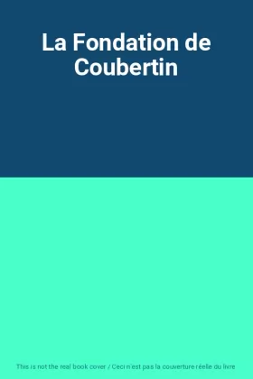 Couverture du produit · La Fondation de Coubertin