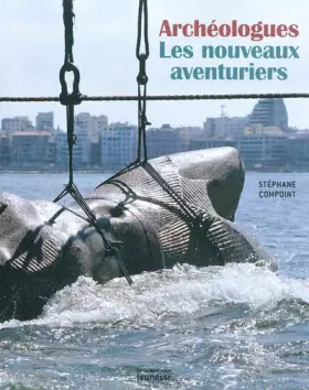 Couverture du produit · Archéologues : Les nouveaux aventuriers