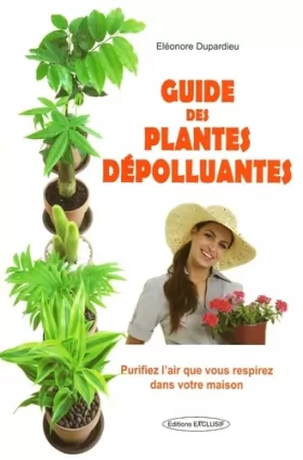 Couverture du produit · Guide des plantes dépolluantes: purifiez l'air que vous respirez dans votre maison