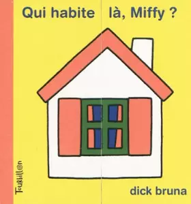 Couverture du produit · Qui habite là, Miffy ?