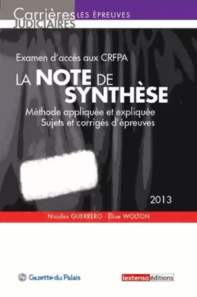 Couverture du produit · La note de synthèse 2013 - Examen d'entrée dans un CRFPA