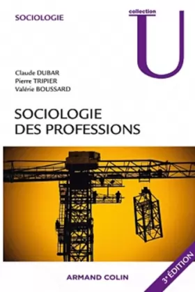 Couverture du produit · Sociologie des professions - 3e éd.