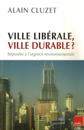 Couverture du produit · Ville libérale, ville durable ? : Répondre à l'urgence environnementale