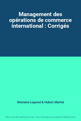Couverture du produit · Management des opérations de commerce international : Corrigés
