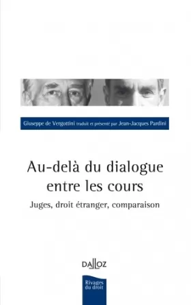Couverture du produit · Au-delà du dialogue entre les Cours - Juges, droit étranger, comparaison