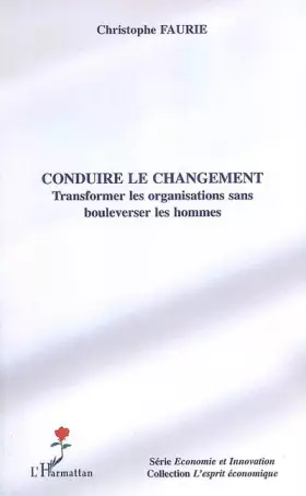 Couverture du produit · Conduire le changement: Transformer les organisations sans bouleverser les hommes