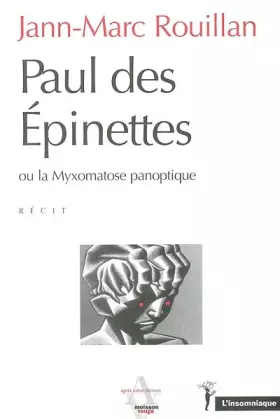 Couverture du produit · Paul des Epinettes ou la Myxomatose panoptique