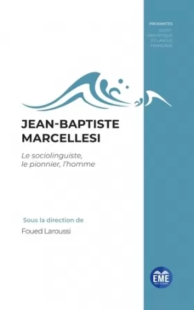 Couverture du produit · Jean-Baptiste Marcellesi: Le sociolinguiste, le pionnier, l'homme