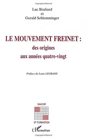 Couverture du produit · Le mouvement Freinet : des origines aux années quatre-vignt