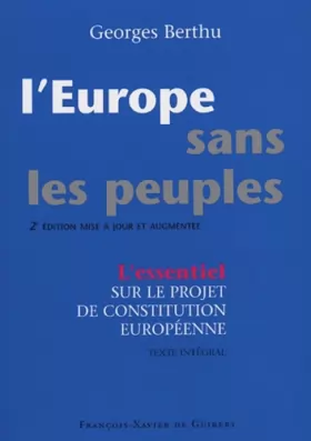Couverture du produit · L'Europe sans les Peuples: Commentaire du projet de Constitution européenne et texte intégral