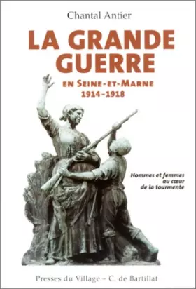 Couverture du produit · Grande guerre en seine-et-marne 1914-18