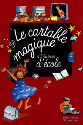 Couverture du produit · Le cartable magique : Et 5 histoires d'école