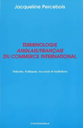 Couverture du produit · Terminologie anglais-français du commerce international : Théories, politiques, accords et institutions