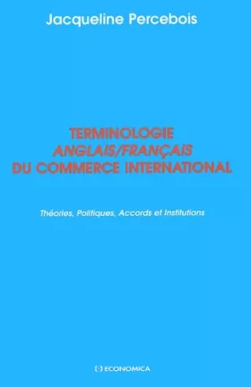 Couverture du produit · Terminologie anglais-français du commerce international : Théories, politiques, accords et institutions