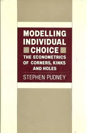 Couverture du produit · Modelling Individual Choice: The Econometrics of Corners, Kinks, and Holes