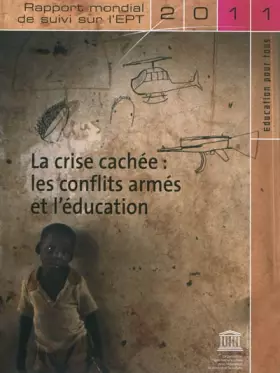 Couverture du produit · Rapport mondial de suivi sur l'EPT 2011: La crise cachée : les conflits armés et l'éducation