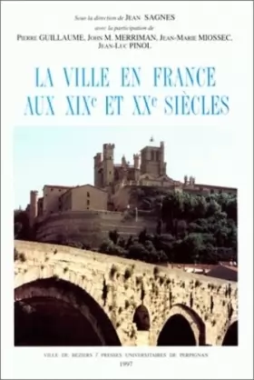 Couverture du produit · La ville en France aux XIXe et XXe siècles