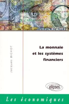 Couverture du produit · La monnaie et les systèmes financiers