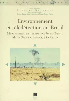 Couverture du produit · Environnement et télédétection au Brésil : Meio ambiente e teledetecção no Brasil. : Mato Grosso, Parana, São Paulo