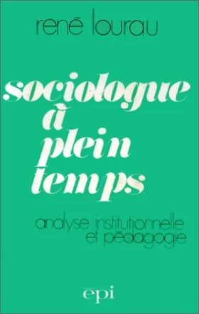 Couverture du produit · Sociologue a&x300 plein temps : Analyse institutionnelle et pe&x301dagogie : Aire-sur-l'Adour, Nanterre, Poitiers