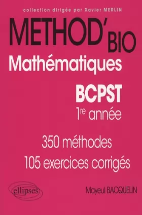 Couverture du produit · Mathématiques BCPST 1re année : 350 méthodes, 105 exercices corrigés
