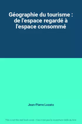 Couverture du produit · Géographie du tourisme : de l'espace regardé à l'espace consommé