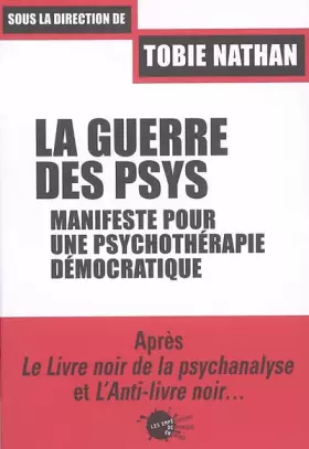 Couverture du produit · La Guerre des psys : manifeste pour une psychothérapie démocratique