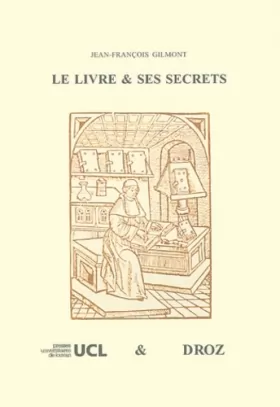 Couverture du produit · Le Livre et ses secrets  / Préfaces de Francis Higman et Monique Mund-Dopchie