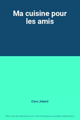 Couverture du produit · Ma cuisine pour les amis