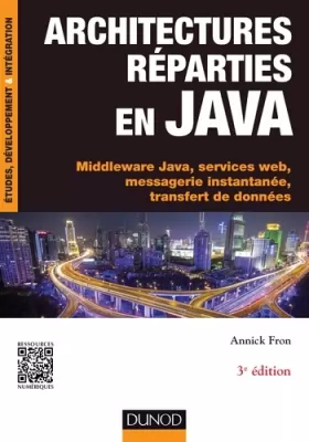 Couverture du produit · Architectures réparties en Java - 3e éd. - Middleware Java, services web, messagerie instantanée...: Middleware Java, services 