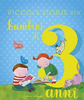 Couverture du produit · Piccole storie per bambini di tre anni. Ediz. illustrata