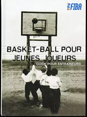 Couverture du produit · Basketball pour jeunes joveurs: lignes de conduite pour entreîneurs