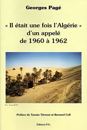 Couverture du produit · Il était une fois l'Algérie d'un appelé de 1960 à 1962