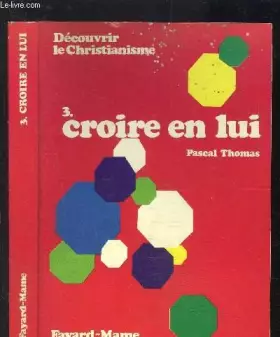 Couverture du produit · Découvrir le christianisme - 3. croire en lui.