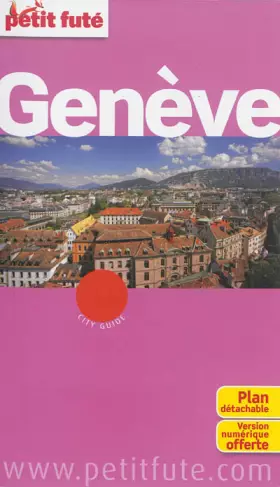 Couverture du produit · GENEVE 2014 PETIT FUTE + PLAN: + OFFERT CE GUIDE EN VERSION NUMERIQUE