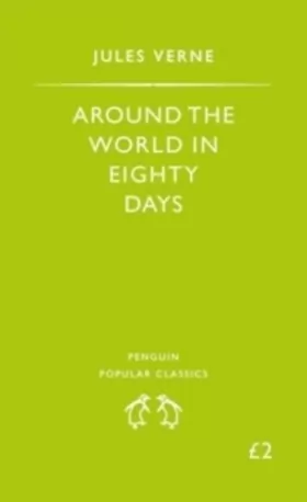 Couverture du produit · Around The World in Eighty Days (Penguin Popular Classics) by Jules Verne (2007-01-25)