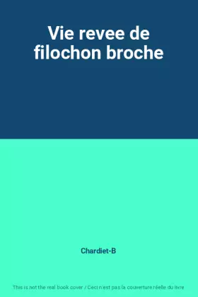 Couverture du produit · Vie revee de filochon broche