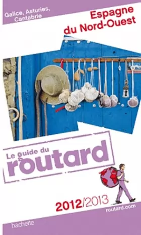 Couverture du produit · Guide du Routard Espagne du Nord-Ouest 2012/2013