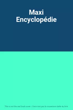 Couverture du produit · Maxi Encyclopédie