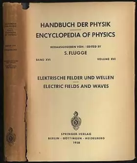Couverture du produit · Encyclopedia of Physics Volume XVI: Electric Fields and Waves